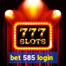 bet 585 login